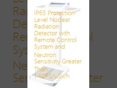 Detector de radiación nuclear de nivel de protección IP65 con sistema de control remoto y sensibilidad a los neutrones superior a 1,4 CPS/μSv/h